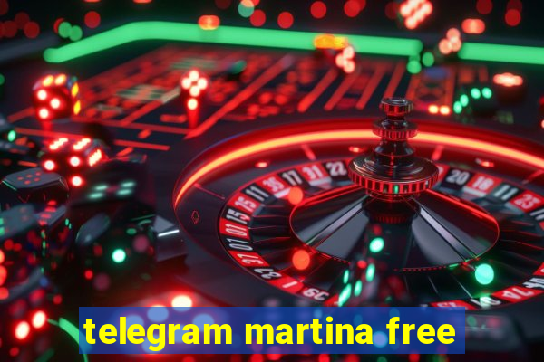 telegram martina free